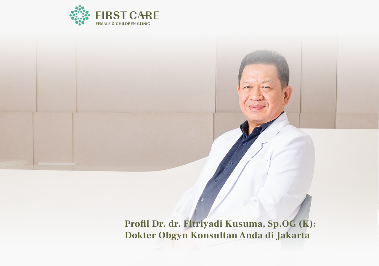 Profil Dr. dr. Fitriyadi Kusuma, Sp.OG (K): Dokter Obgyn Konsultan Anda di Jakarta