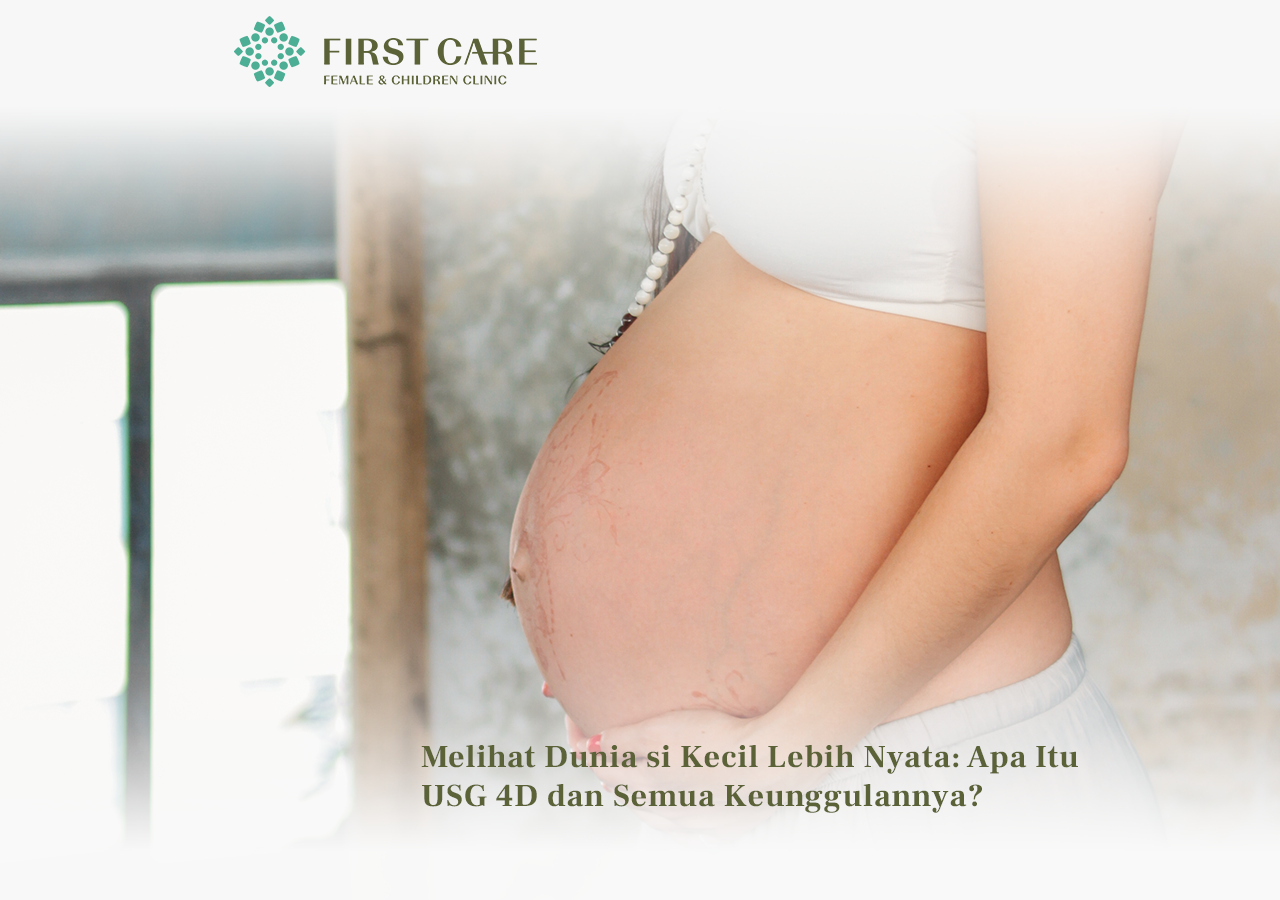 Melihat Dunia si Kecil Lebih Nyata: Apa Itu USG 4D dan Semua Keunggulannya?
