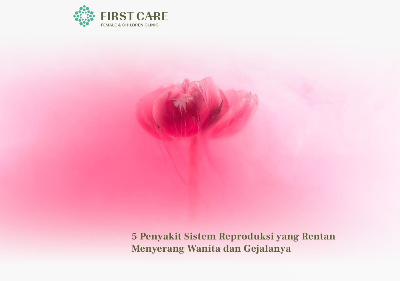 5 Penyakit Sistem Reproduksi yang Rentan Menyerang Wanita dan Gejalanya