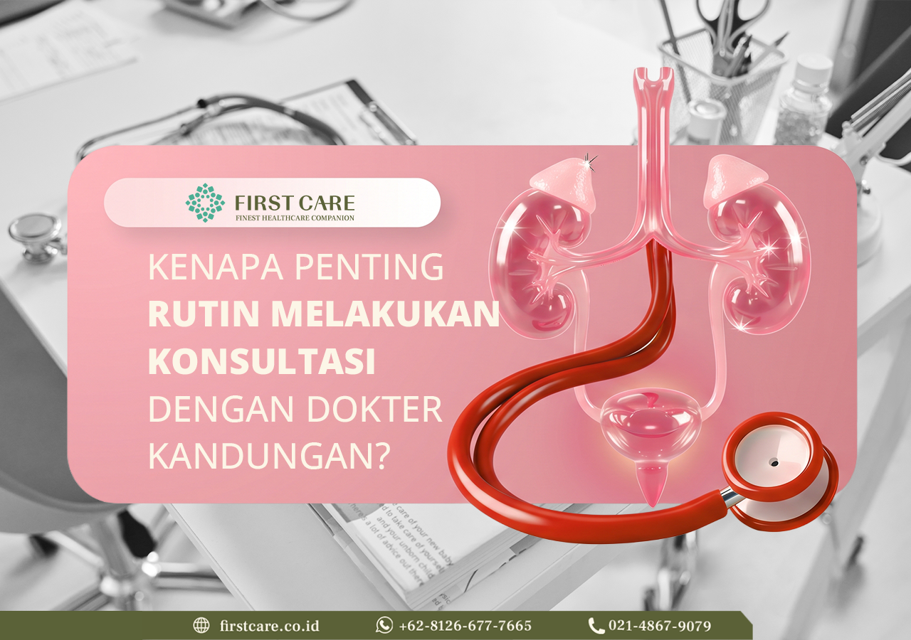 Kenapa Penting Rutin Melakukan Konsultasi dengan Dokter Kandungan