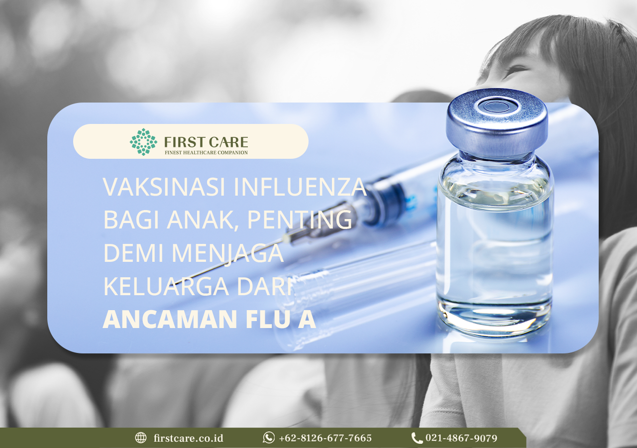 Vaksinasi Influenza Bagi Anak, Penting Demi Menjaga Keluarga dari Ancaman Flu A